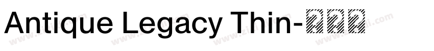 Antique Legacy Thin字体转换